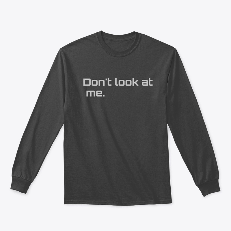 Don't look at me.