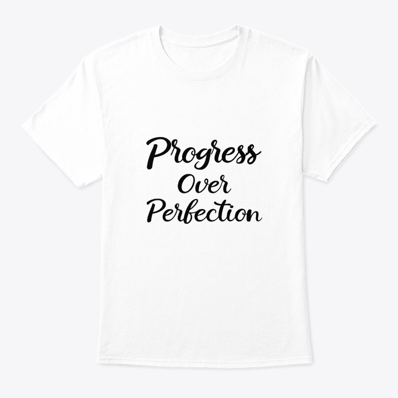 Progress Over Perfection