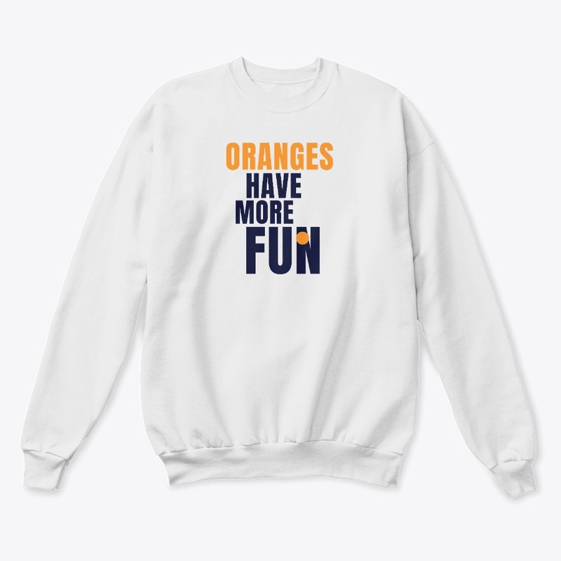 True Colors Oranges Have More Fun Design
