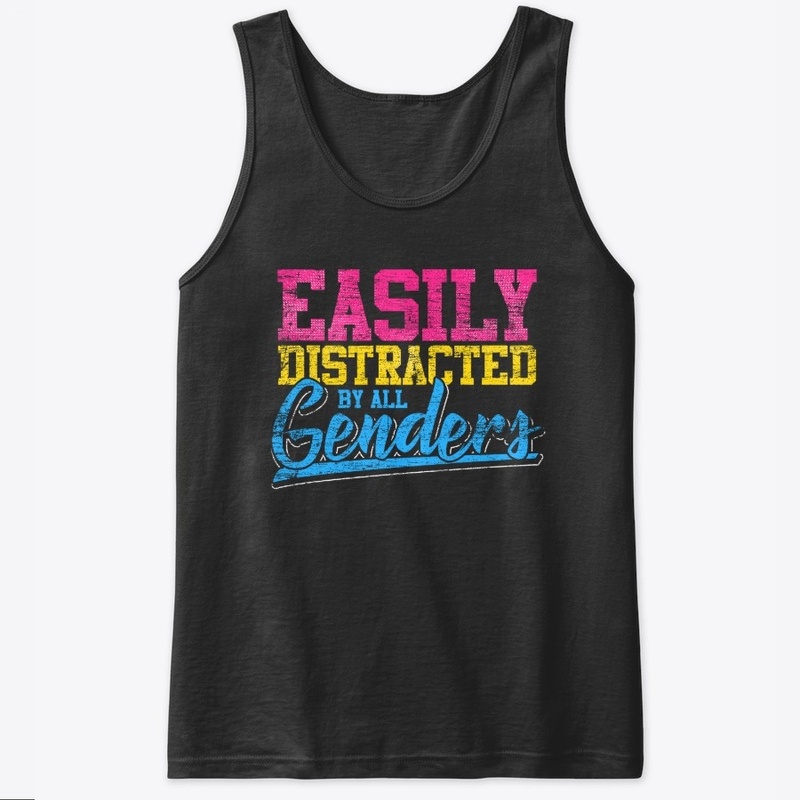 Easily Distracted By All Genders