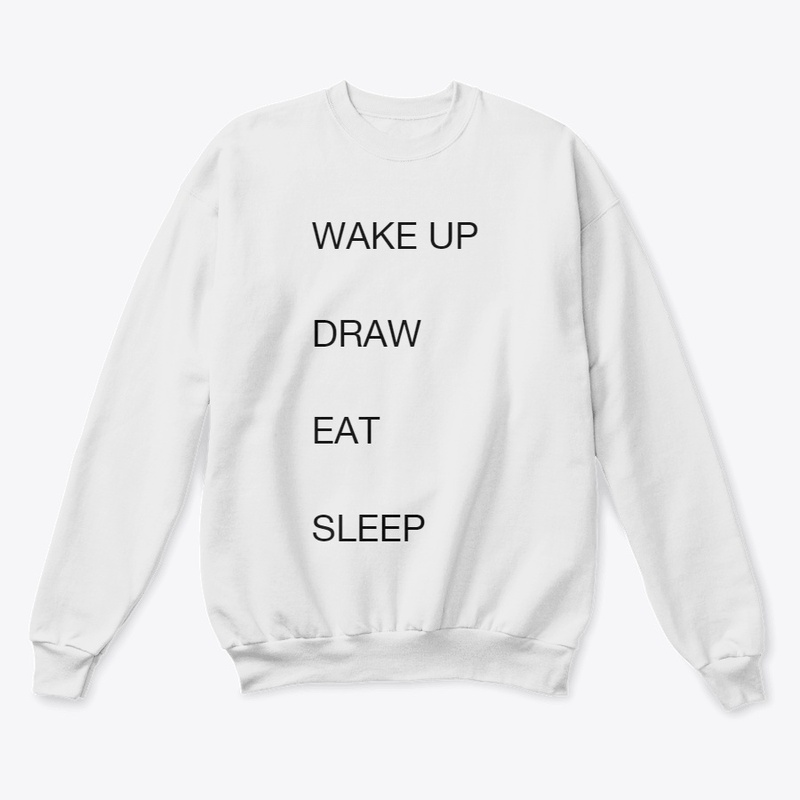 WAKE UP DRAW EAT SLEEP REPEAT