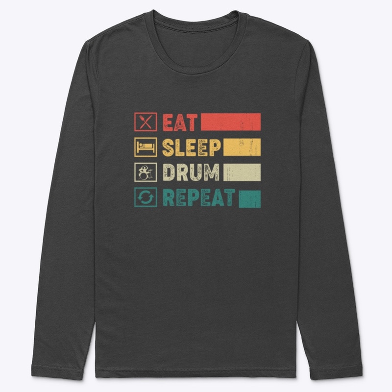 Eat, Sleep, Drum, Repeat