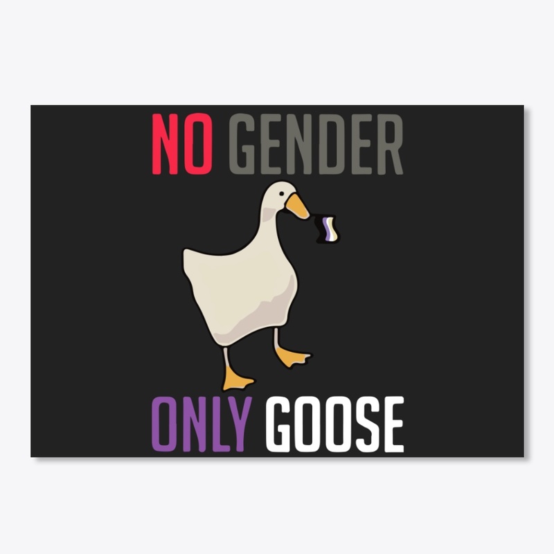 LGBT No Gender Only Goose