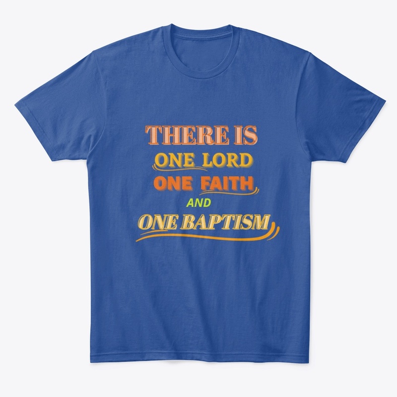 There Is One Lord, One Faith And