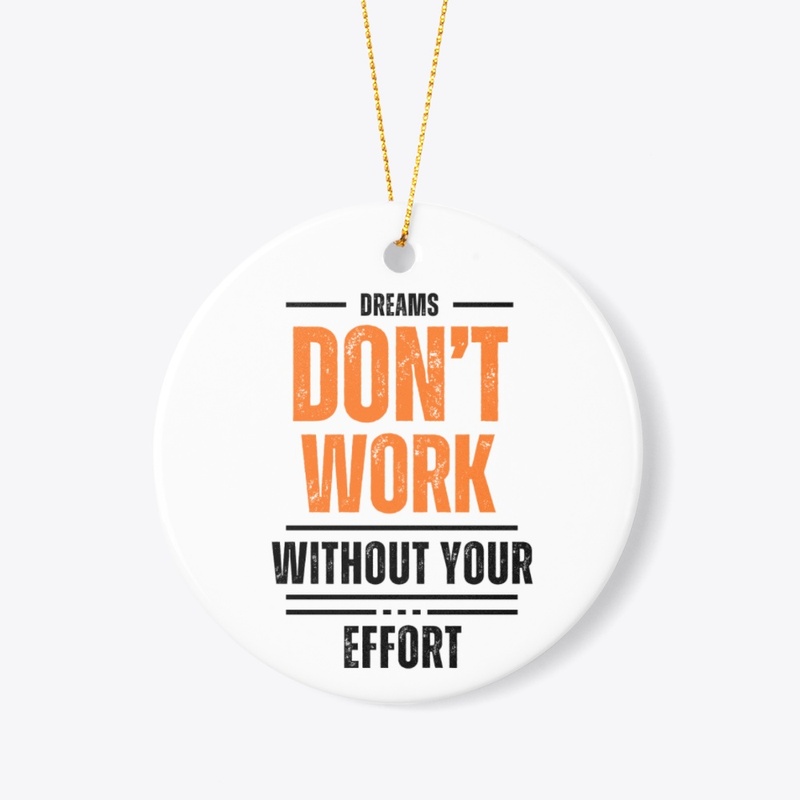 Dreams Need Effort – Motivational 
