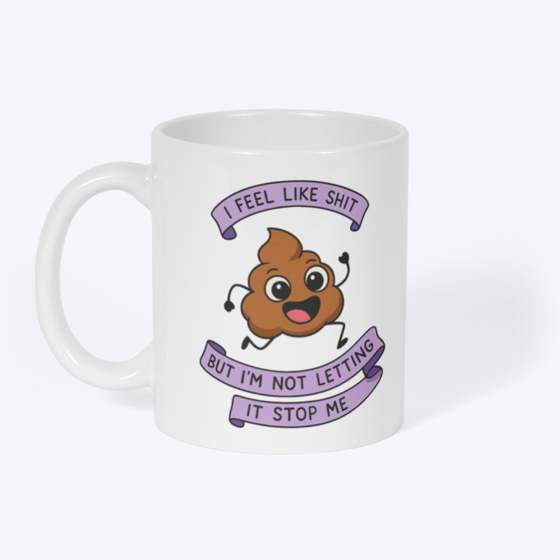 I Feel Like Shit Lupus Awareness