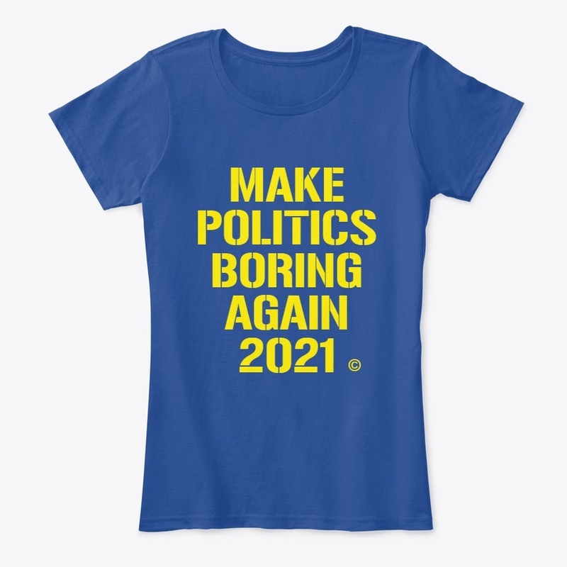 Make Politics Boring Again