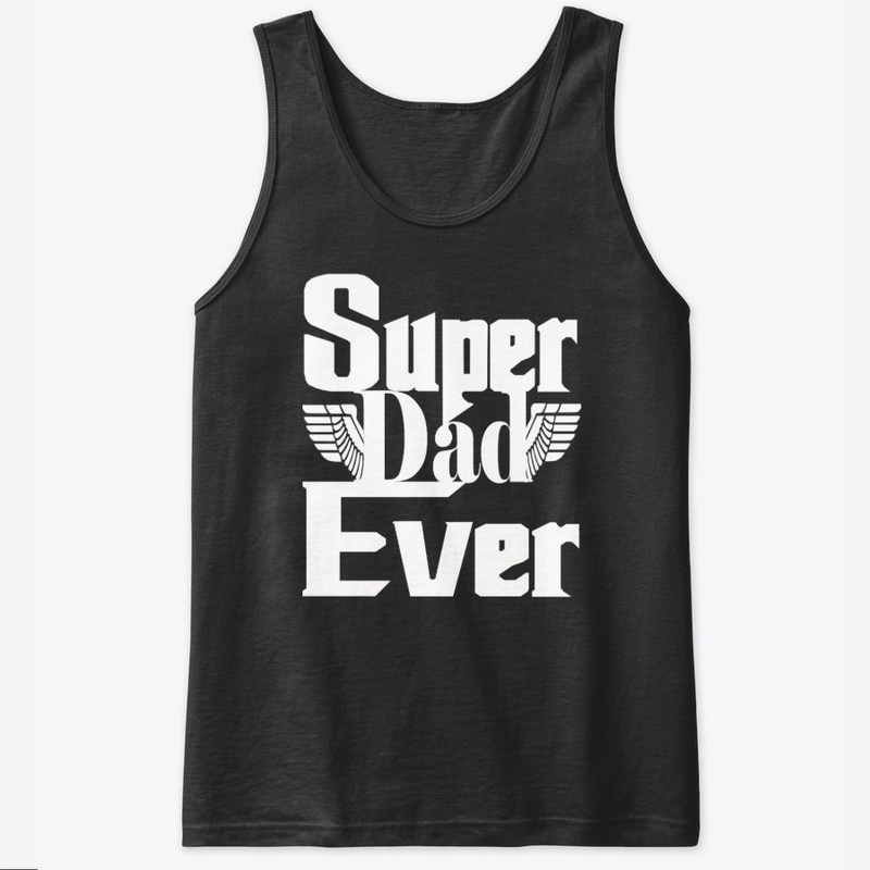 Super Dad Ever Fathers day