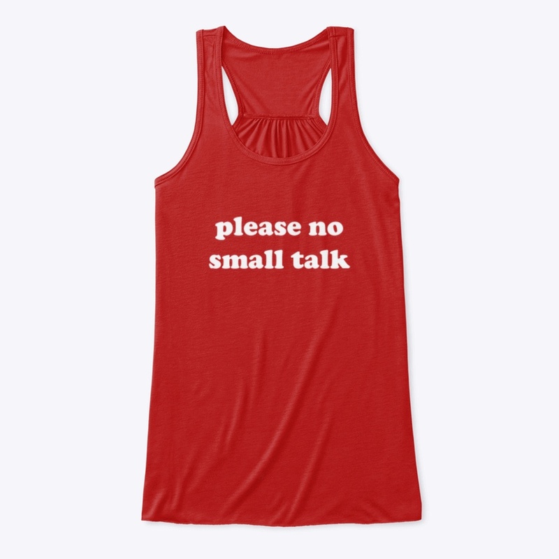 please no small talk