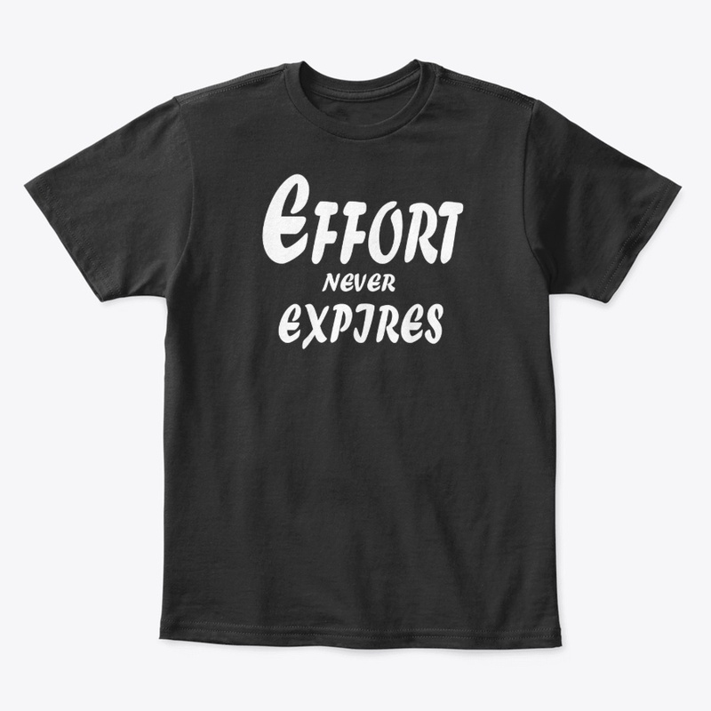 Effort Never Expires