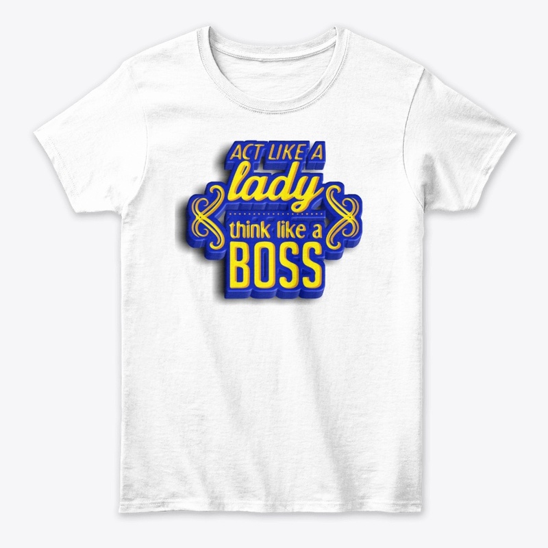 Act Like A Lady Think Like A Boss