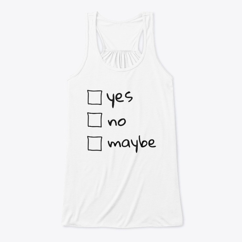 Yes , no , maybe
