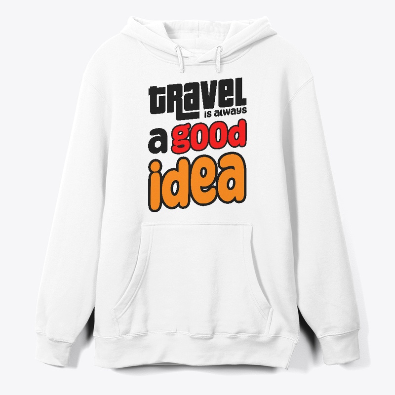 Trevel is always a good idea T-shirt