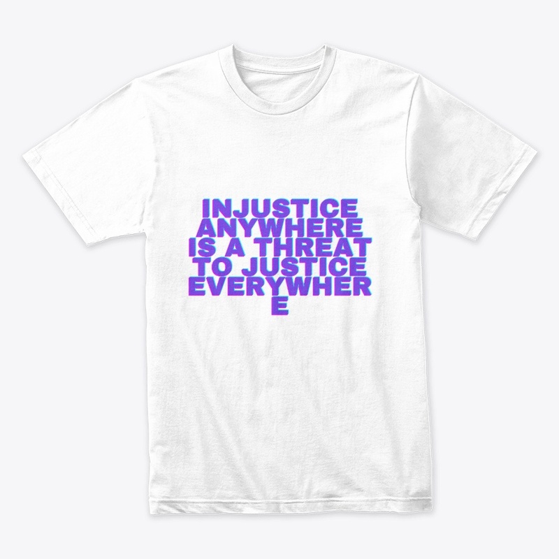Injustice Anywhere T-Shirt Design