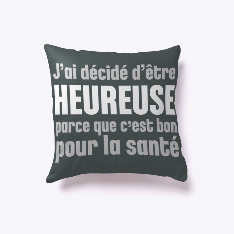 J'ai décidé d'être heureuse