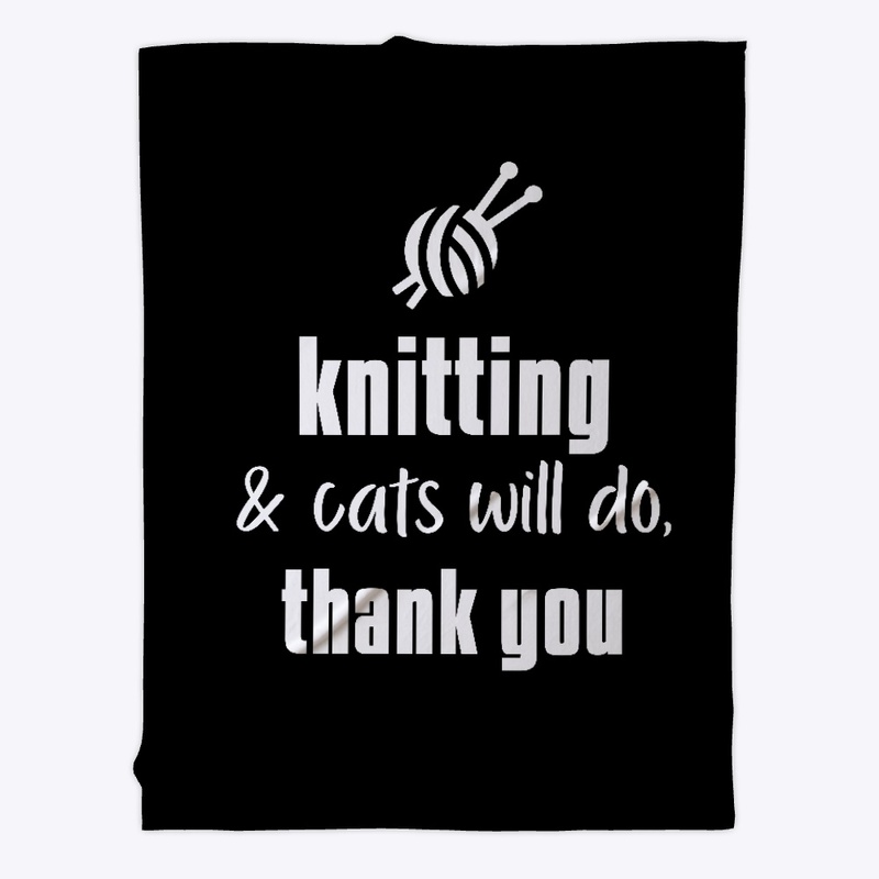 Knitting And Cats Will Do - white