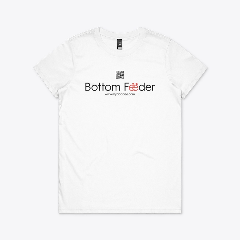 'Bottom Feeder' Line From MyDaddee