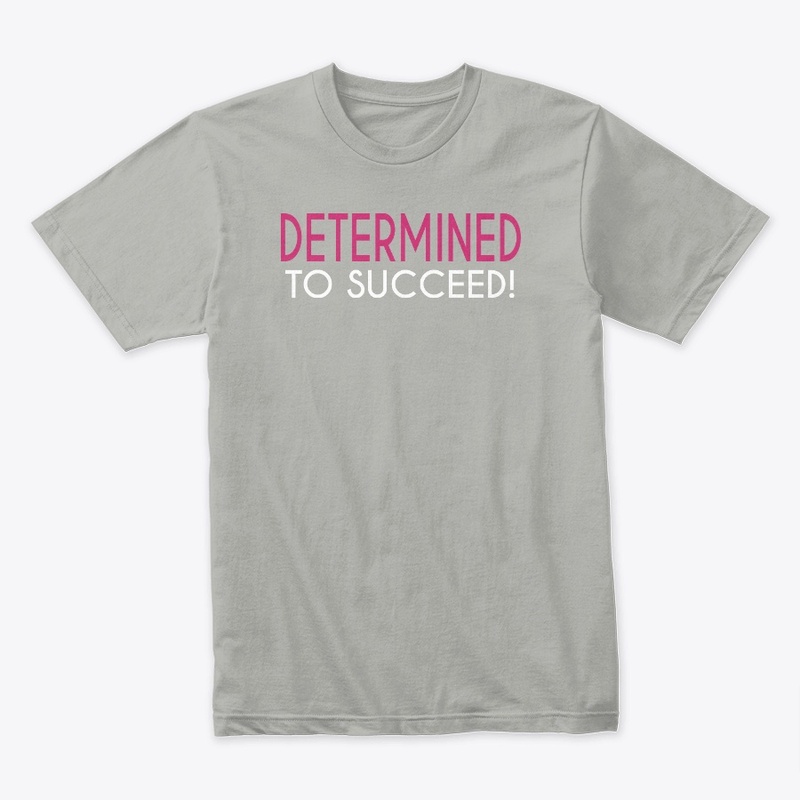 Determined To Succeed!