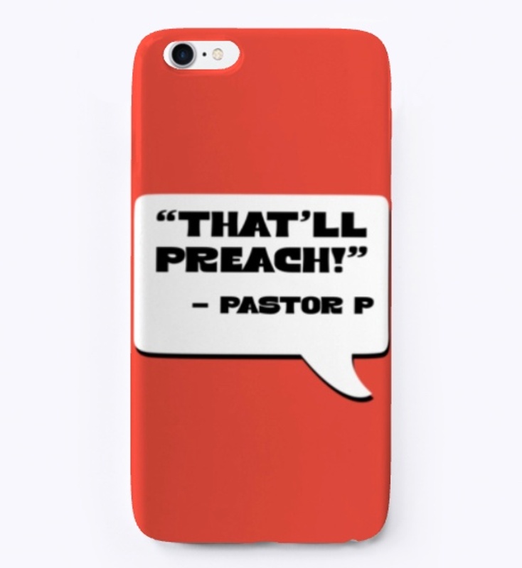 That’ll Preach IPhone Case