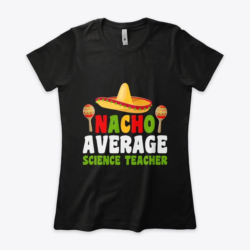 Nacho Average Science Teacher