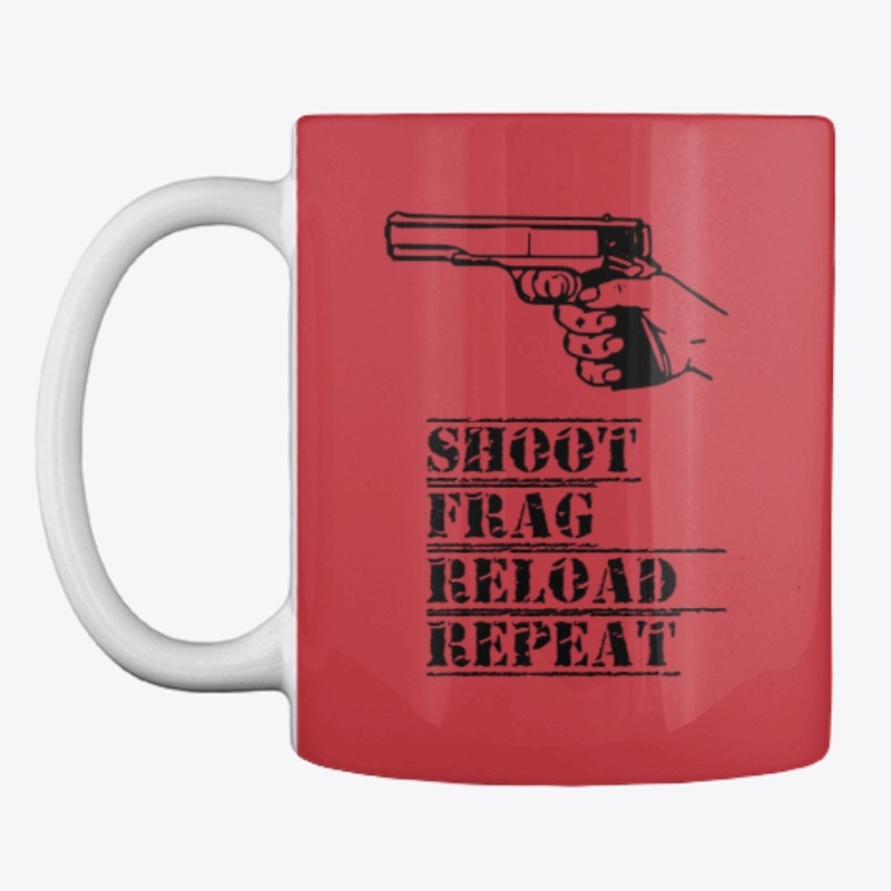 Shoot Frag Reload Repeat