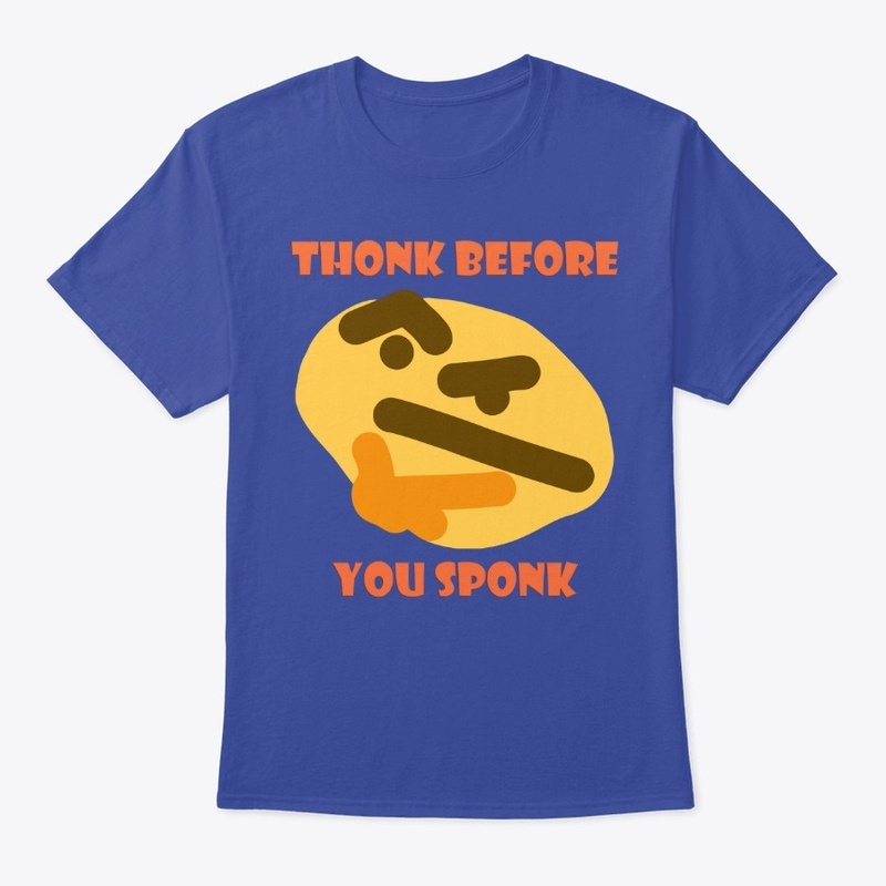 Thonk Before You Sponk