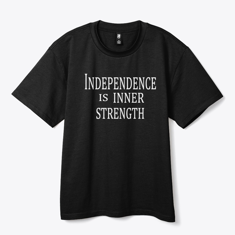 Independence Is Inner Strength
