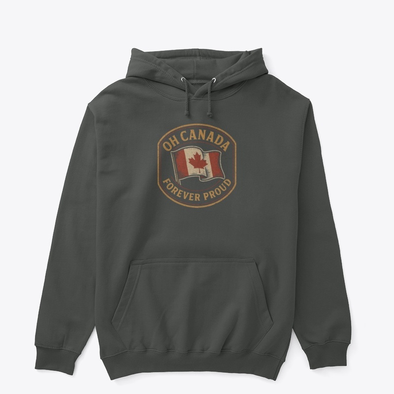 Oh Canada forever proud