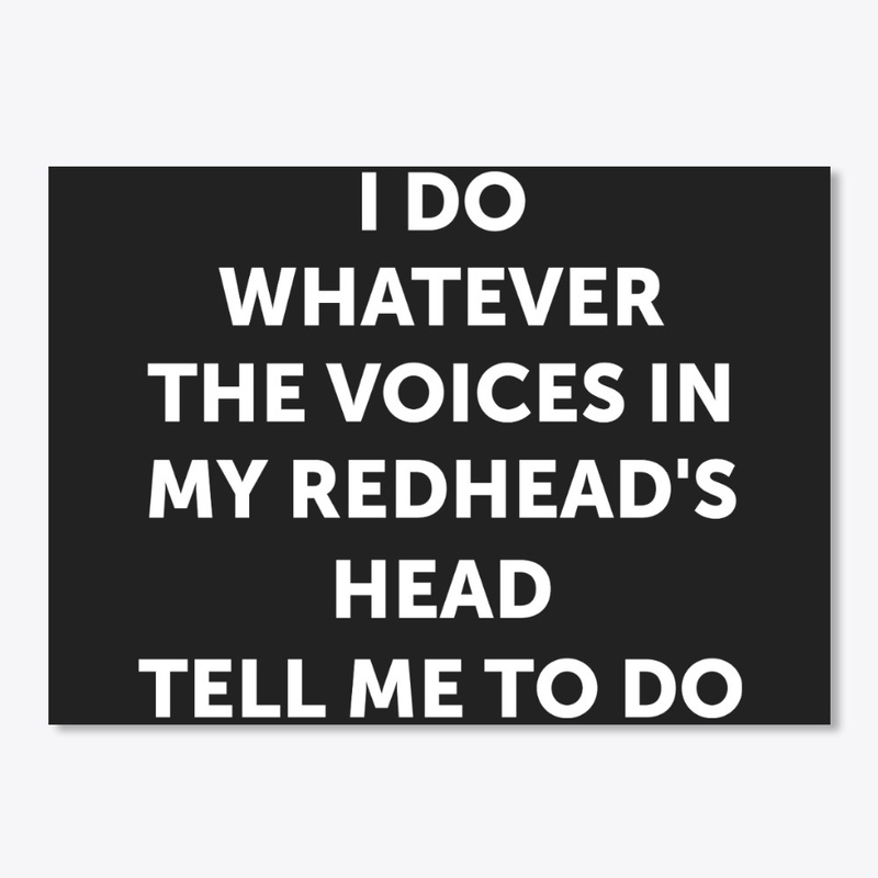 I Do Whatever Redhead Funny T shirts