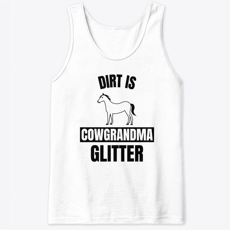 Dirt is cowgrandma glitter funny horse l