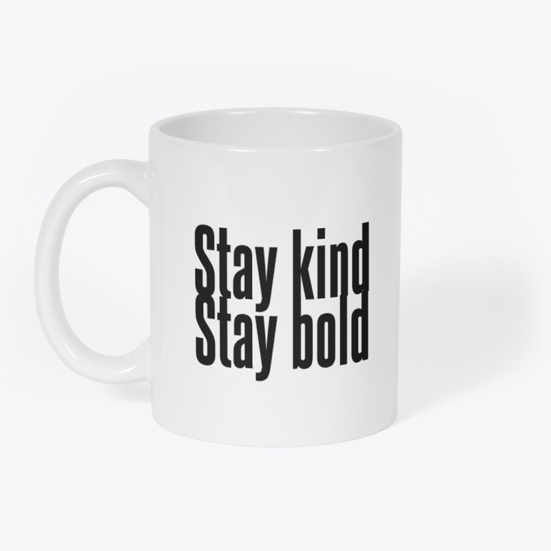 Stay Kind Stay Bold T-Shirt 