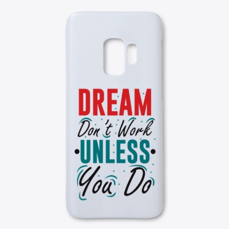 Dream_Don't_work_ unless_you_do Tee 