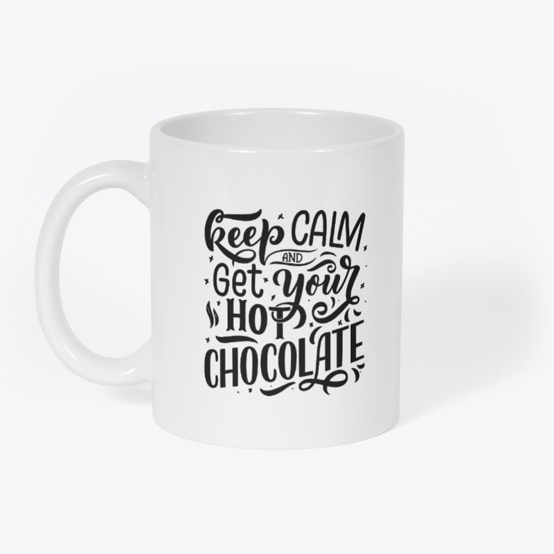 Keep Calm and Get Your Hot Chocolate