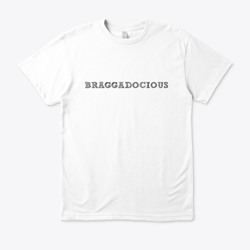 BRAGGADOCIOUS
