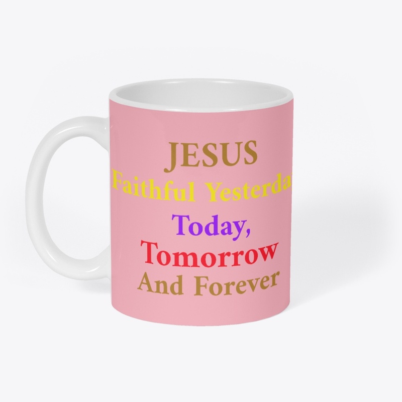 GOMAB TEES JESUS FAITHFUL YESTERDAY...