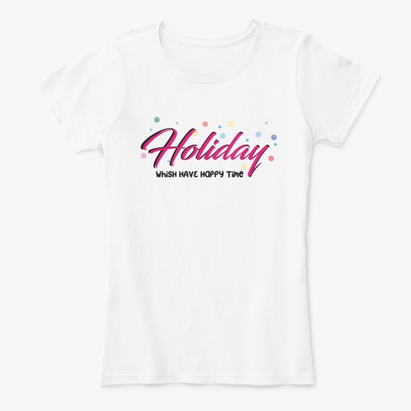 Holiday whish have Happy Time