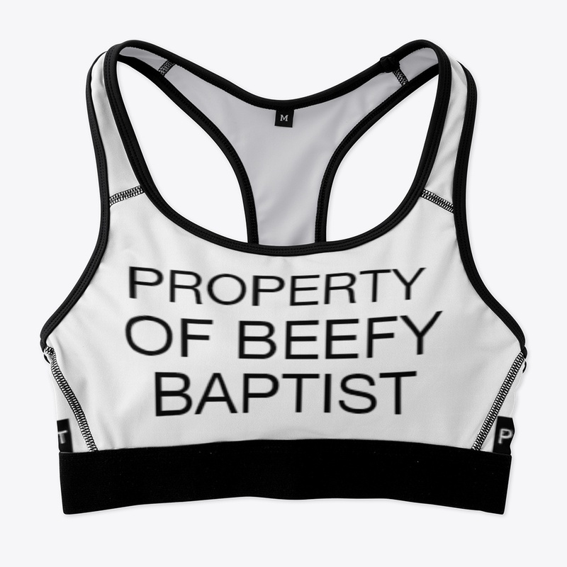 PROPERTY OF BEEFY BAPTIST