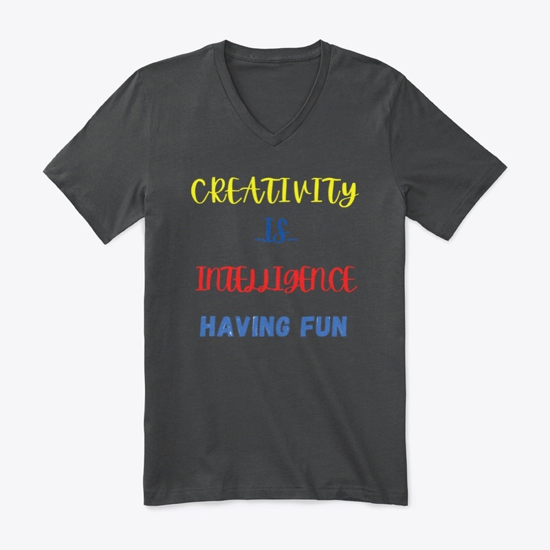 CREATIVITY  IS  INTELLIGENCE HAVING FUN