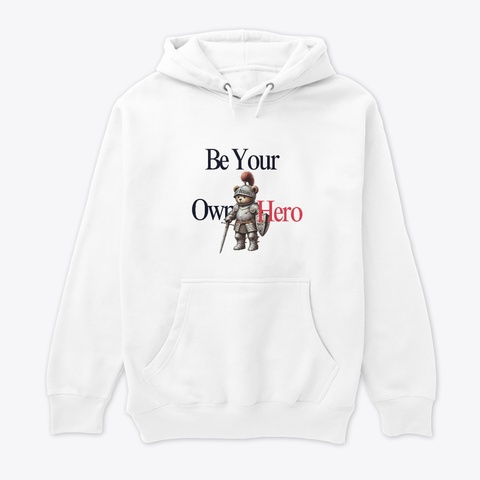 Be Your Own Hero | Teddy White T-Shirt Front