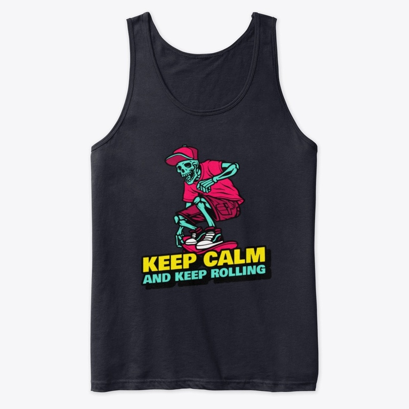 Keep Calm and Keep Rolling