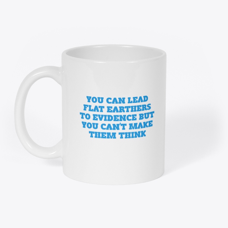 You can lead  . . . make them think