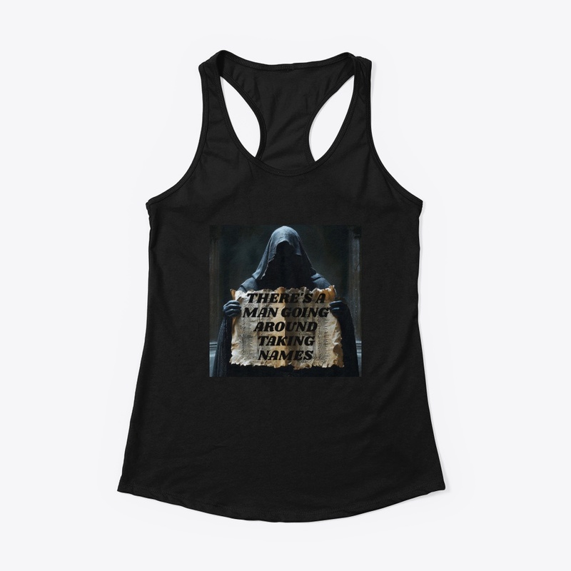 There S a Man Going Around Tak - Women's Racerback Tank