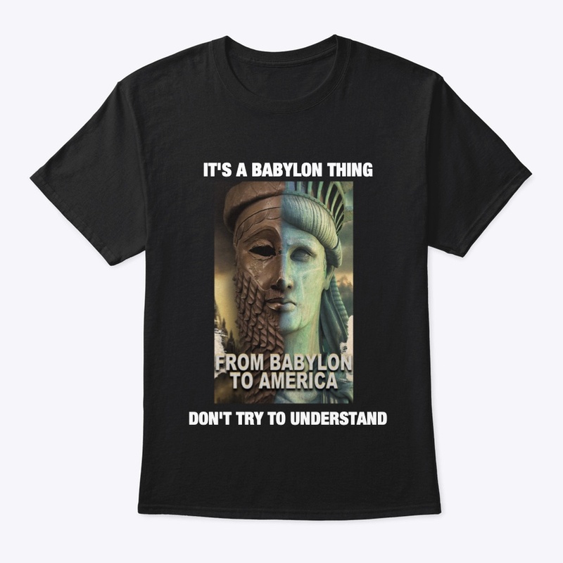 It's a Babylon thing t-shirt
