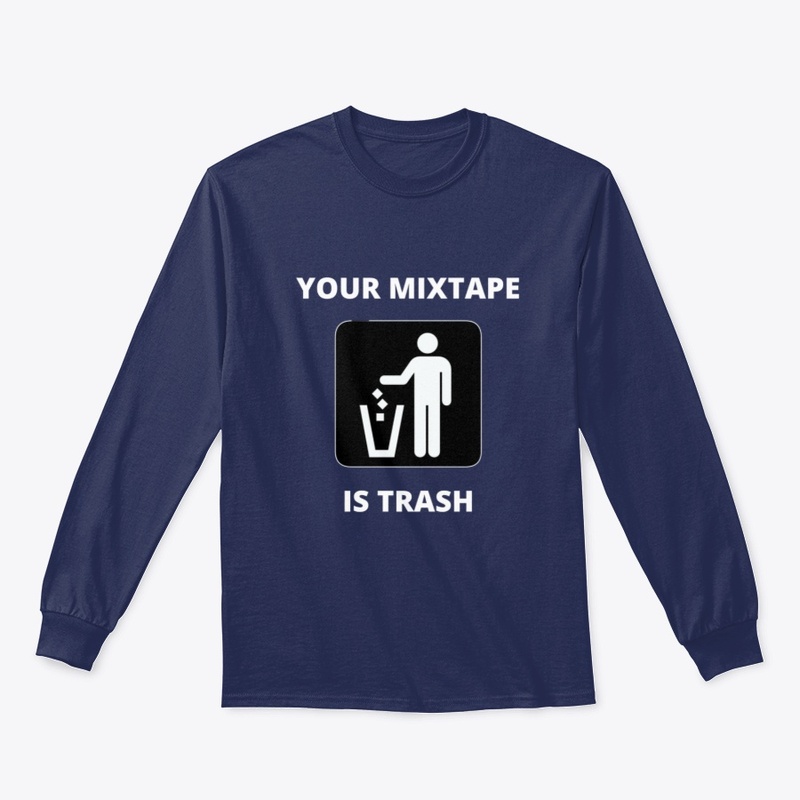 Your Mixtape Is Trash Merch 2