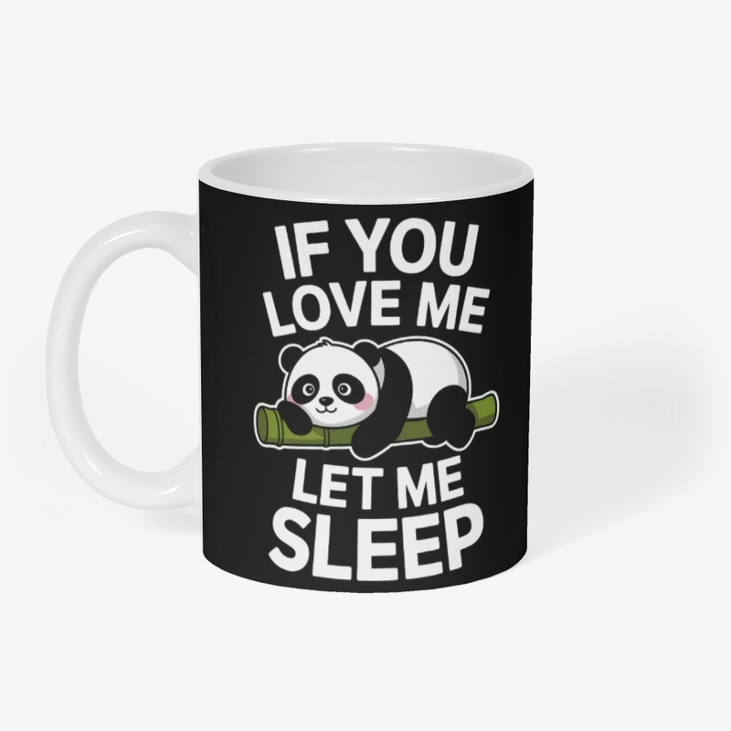 If You Love Me Let Me Sleep