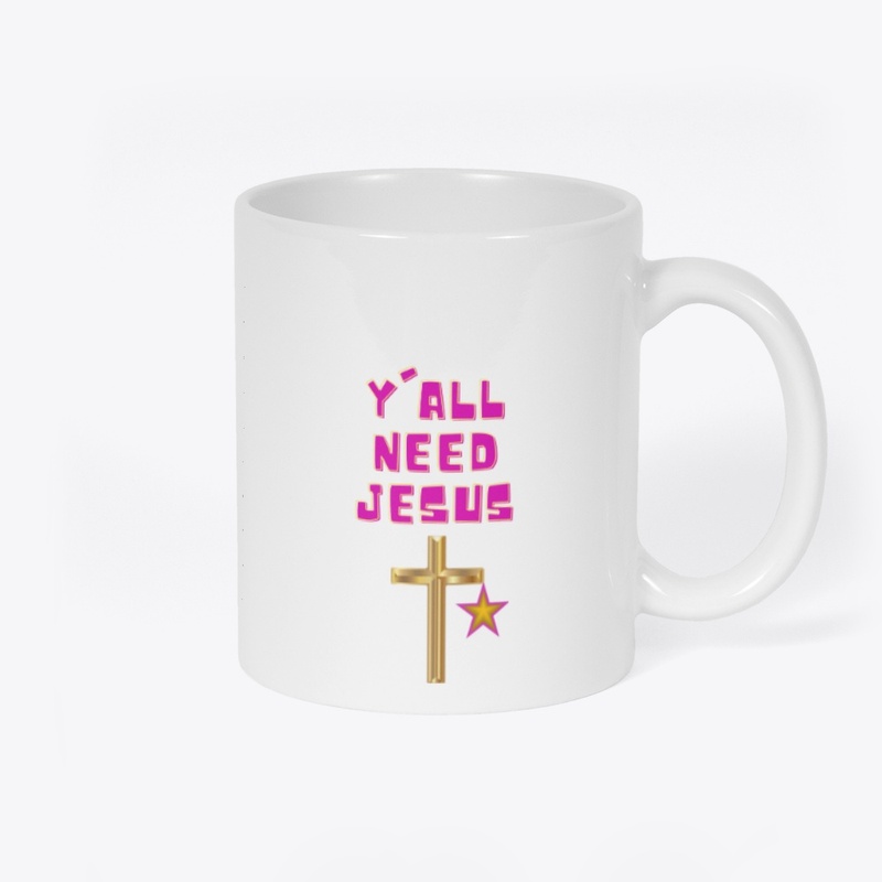 Y'all need Jesus!