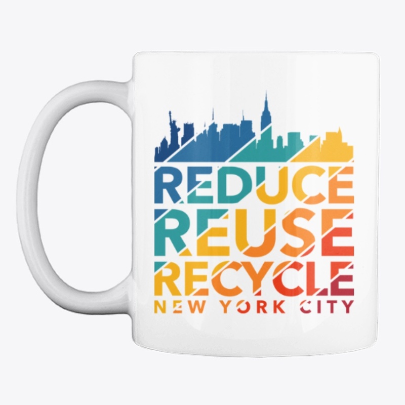 Reduce Reuse Recycle - New York City