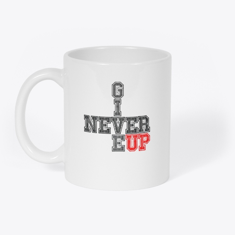Never Give Up - Motivational Quote