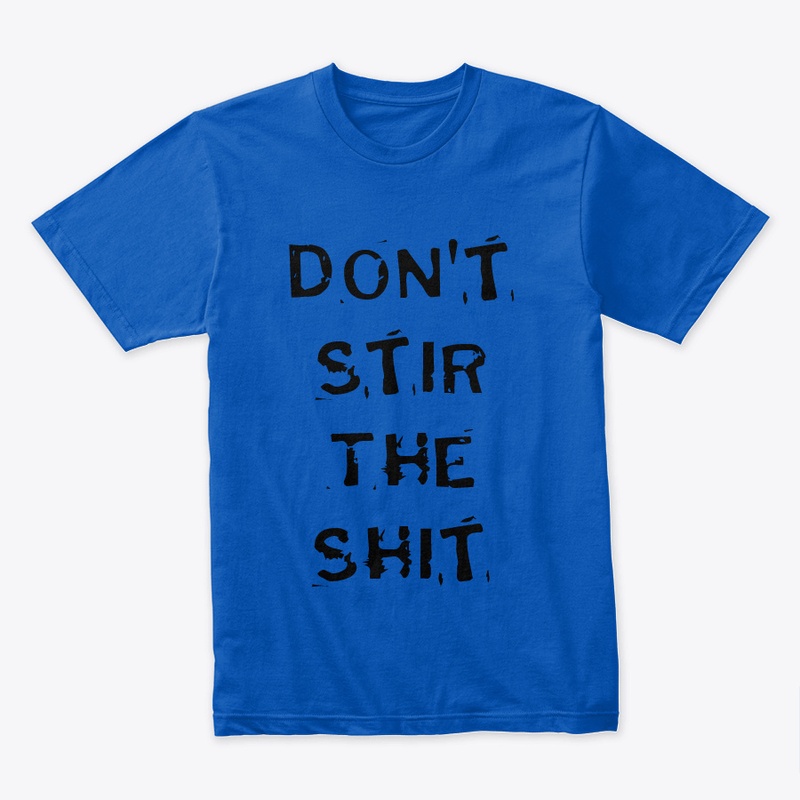 Dont Stir The Shhhh
