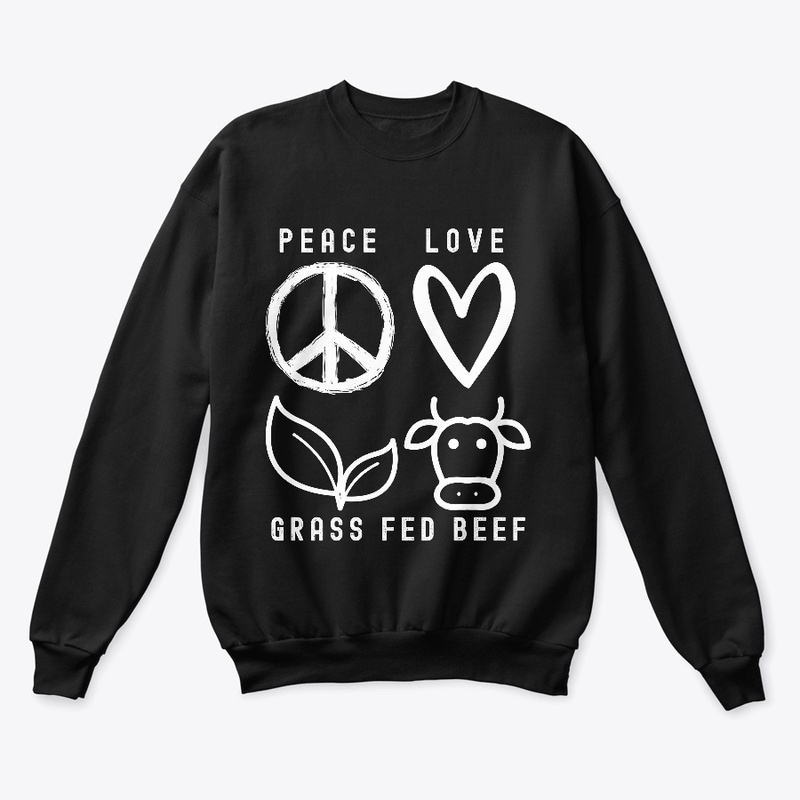 Peace Love Grass Fed Beef